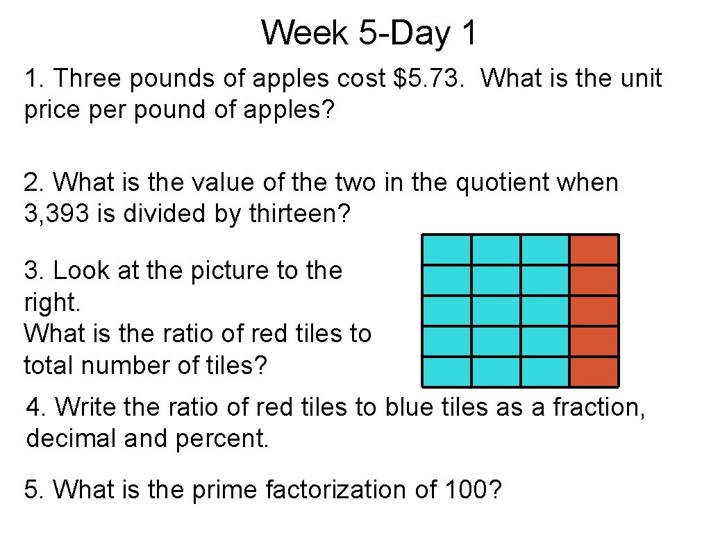 Week 5 -Day 1 1. Three pounds of apples cost $5. 73. What is