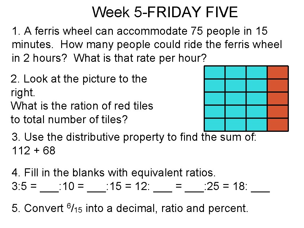 Week 5 -FRIDAY FIVE 1. A ferris wheel can accommodate 75 people in 15