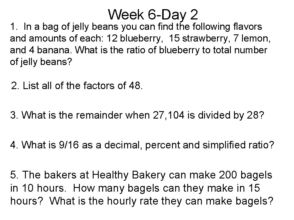 Week 6 -Day 2 1. In a bag of jelly beans you can find