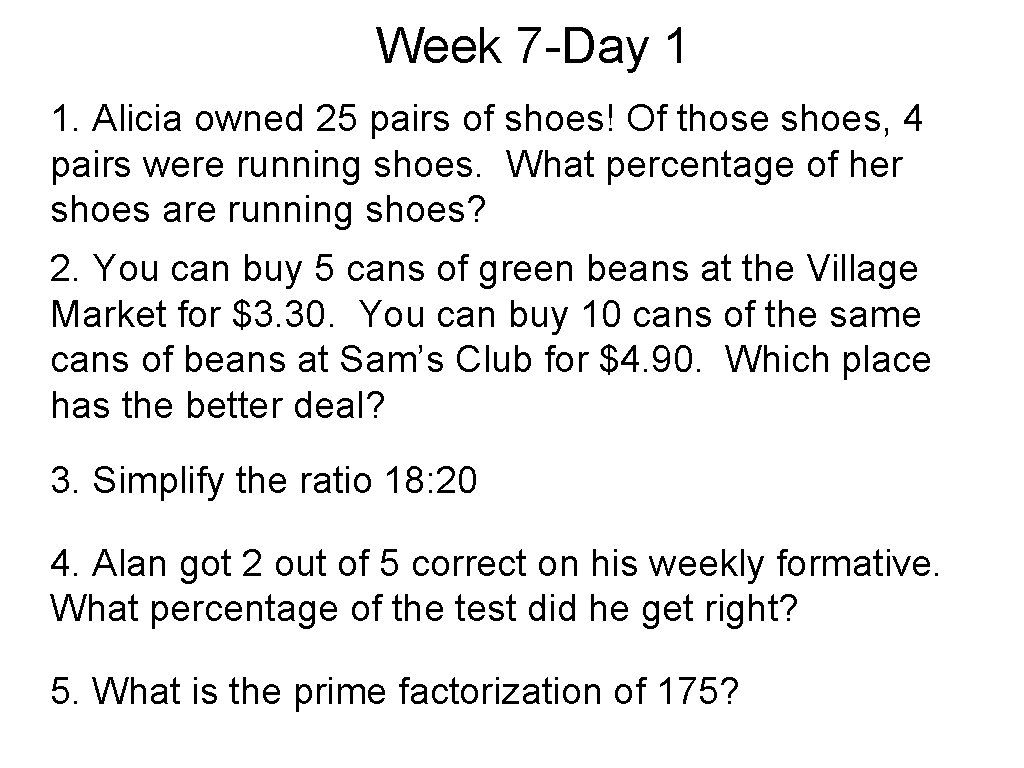 Week 7 -Day 1 1. Alicia owned 25 pairs of shoes! Of those shoes,