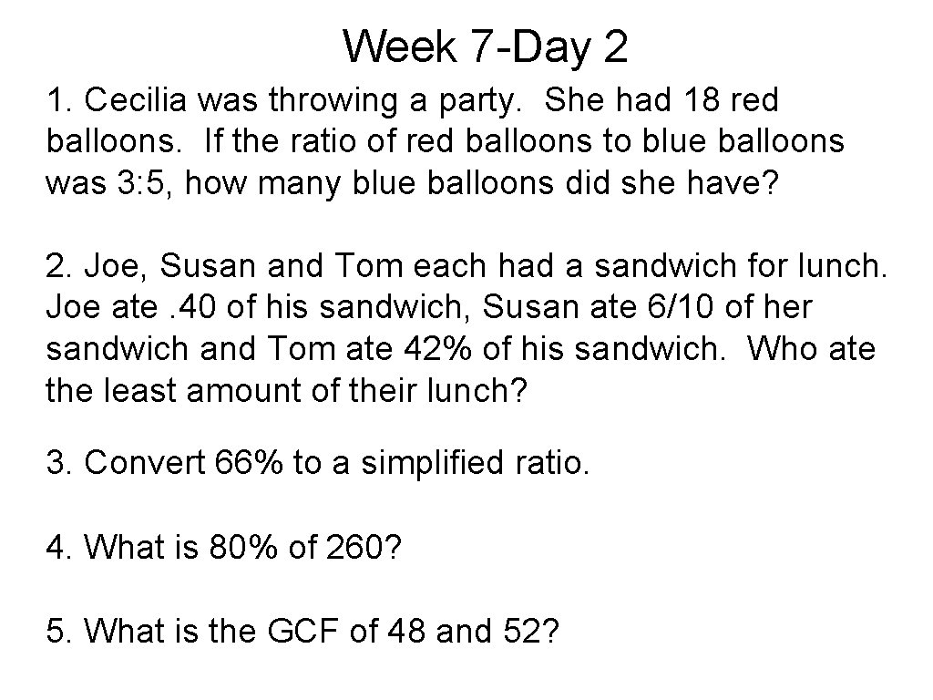 Week 7 -Day 2 1. Cecilia was throwing a party. She had 18 red