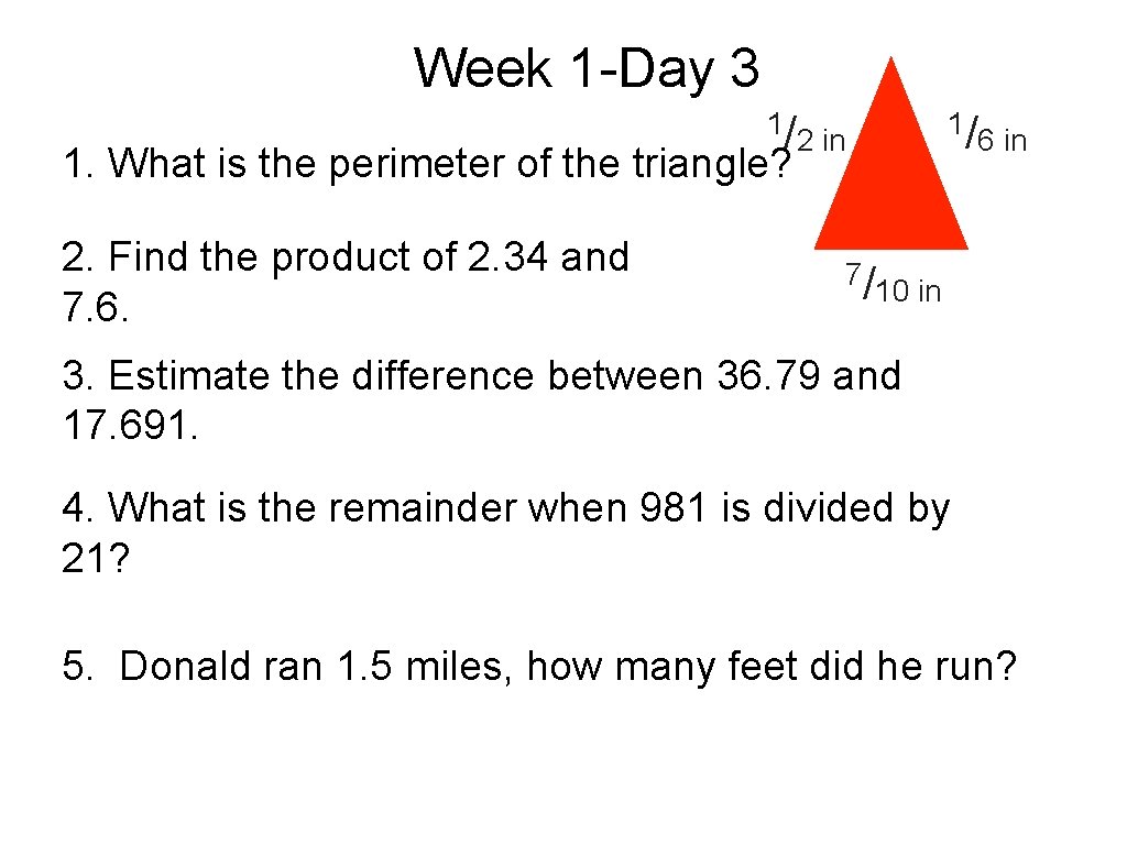 Week 1 -Day 3 1/ 1. What is the perimeter of the triangle? 2.