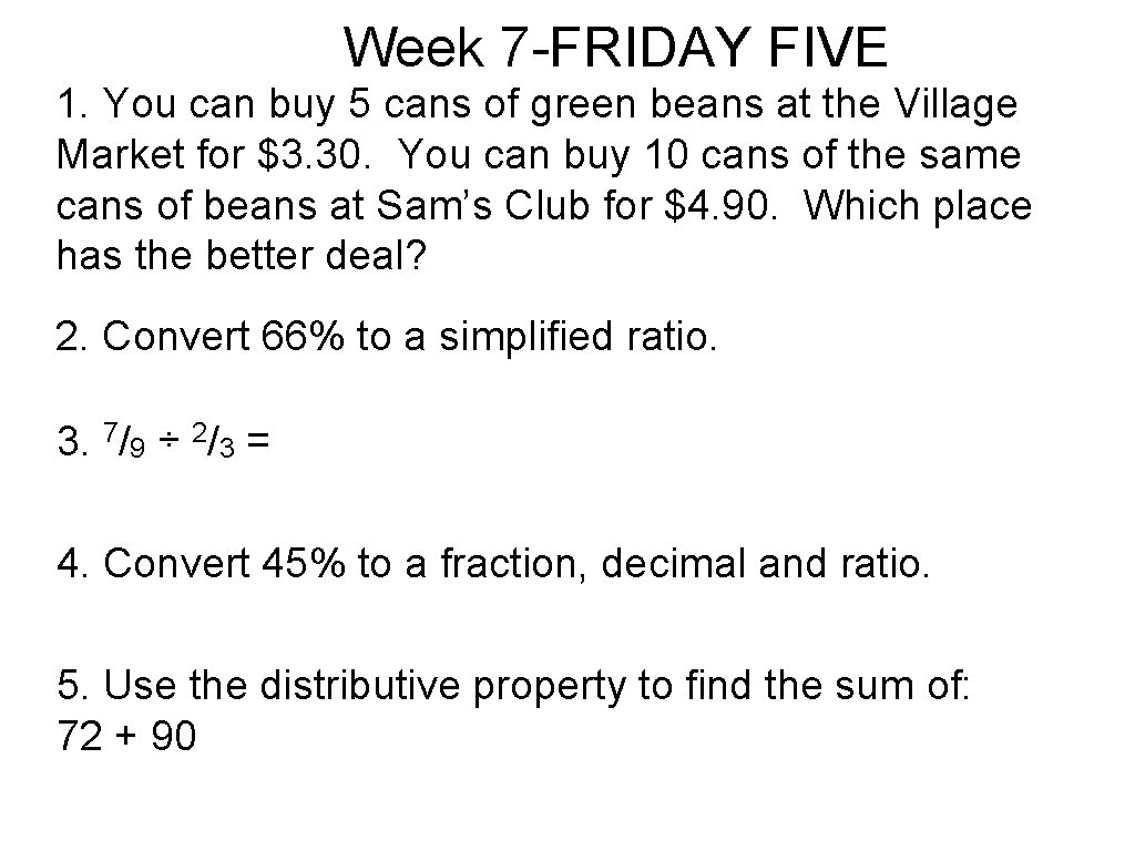 Week 7 -FRIDAY FIVE 1. You can buy 5 cans of green beans at