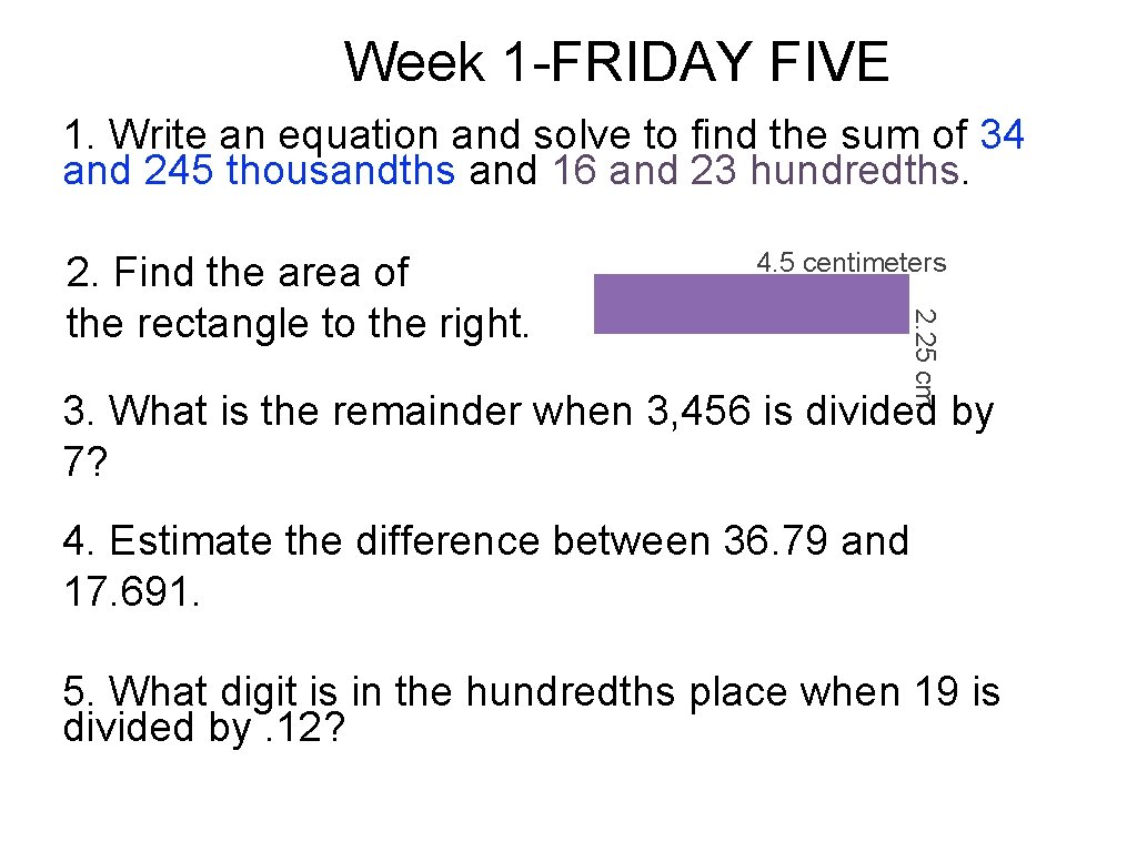 Week 1 -FRIDAY FIVE 1. Write an equation and solve to find the sum