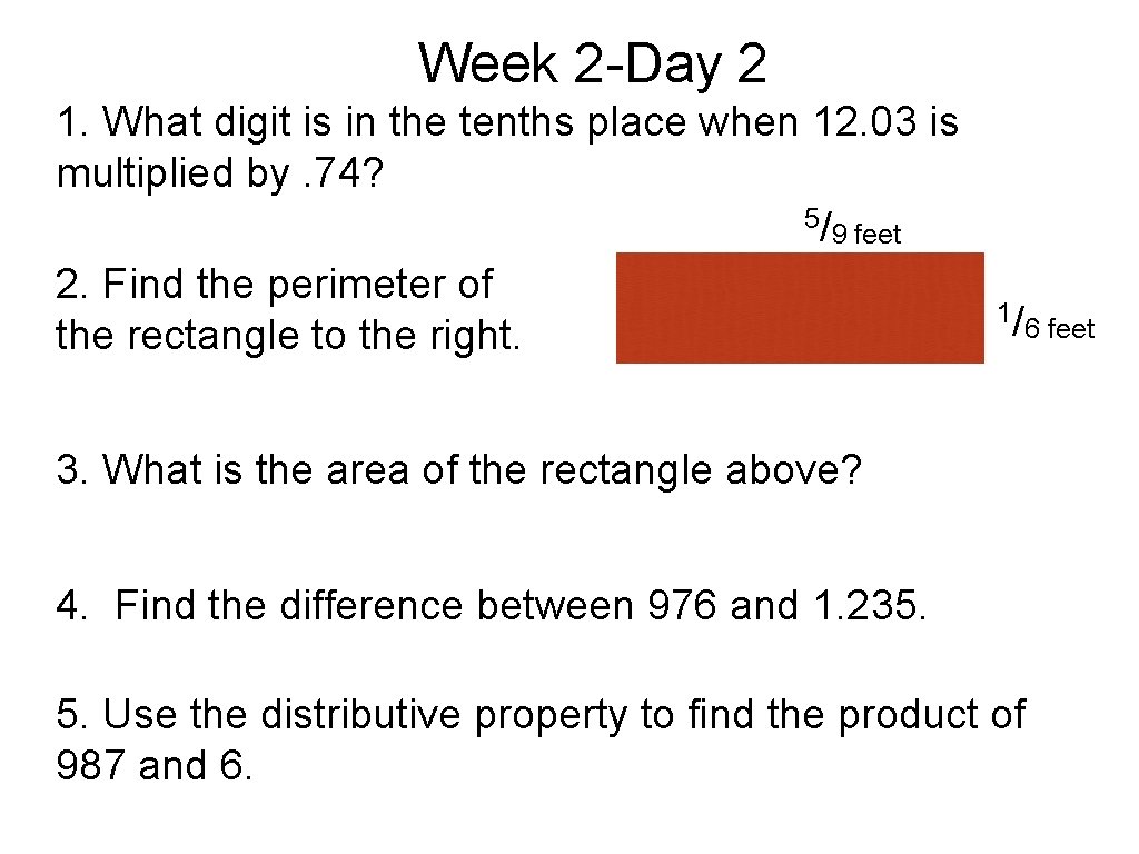Week 2 -Day 2 1. What digit is in the tenths place when 12.