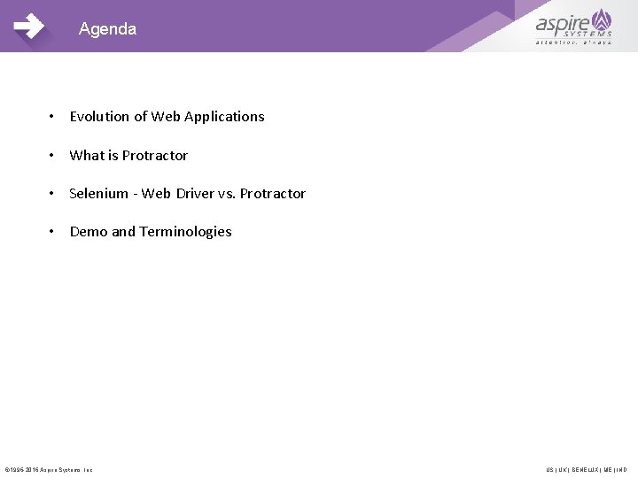 Agenda • Evolution of Web Applications • What is Protractor • Selenium - Web