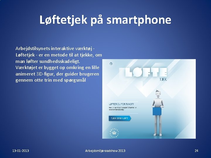 Løftetjek på smartphone Arbejdstilsynets interaktive værktøj Løftetjek - er en metode til at tjekke, Løftetjek på smartphone Arbejdstilsynets interaktive værktøj Løftetjek - er en metode til at tjekke,