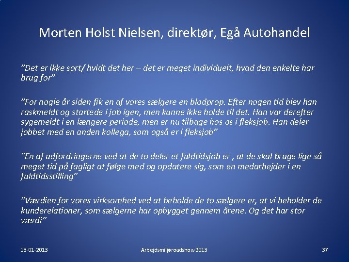 Morten Holst Nielsen, direktør, Egå Autohandel ”Det er ikke sort/ hvidt det her – Morten Holst Nielsen, direktør, Egå Autohandel ”Det er ikke sort/ hvidt det her –