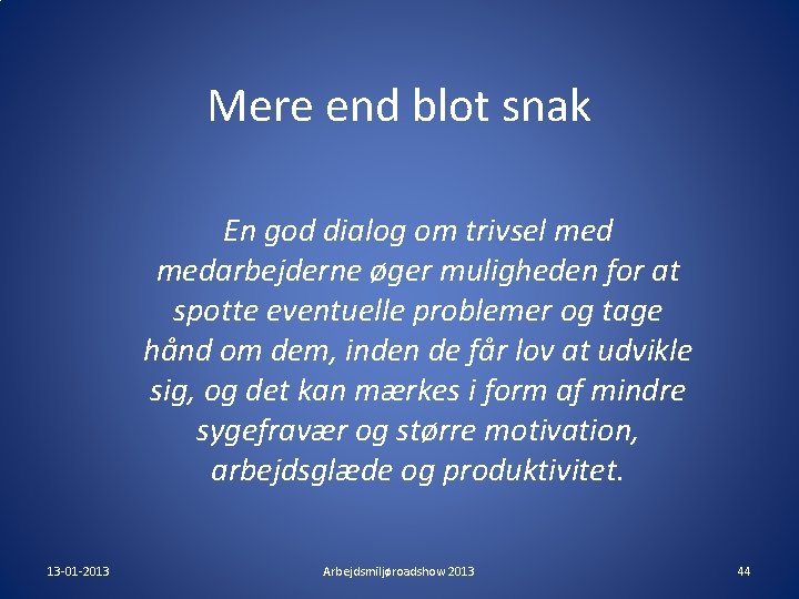 Mere end blot snak En god dialog om trivsel medarbejderne øger muligheden for at Mere end blot snak En god dialog om trivsel medarbejderne øger muligheden for at