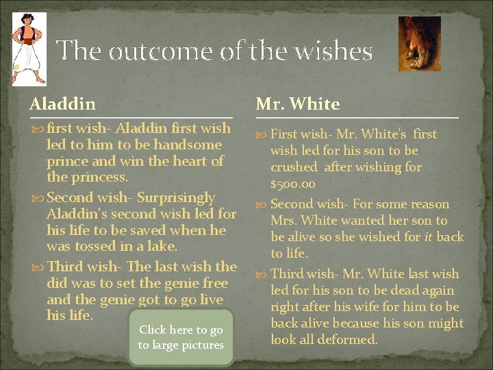 The outcome of the wishes Aladdin Mr. White first wish- Aladdin first wish First The outcome of the wishes Aladdin Mr. White first wish- Aladdin first wish First