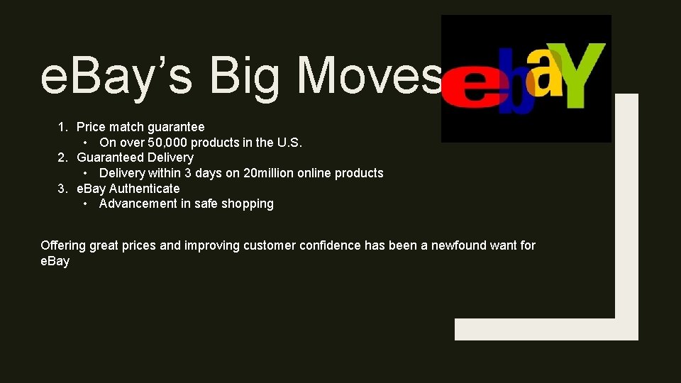 e. Bay’s Big Moves 1. Price match guarantee • On over 50, 000 products