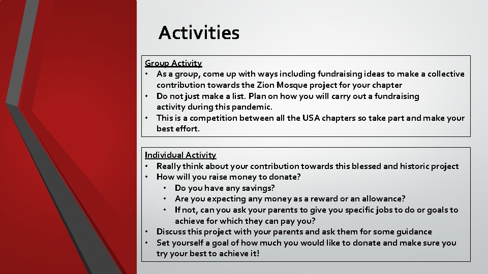 Activities Group Activity • As a group, come up with ways including fundraising ideas