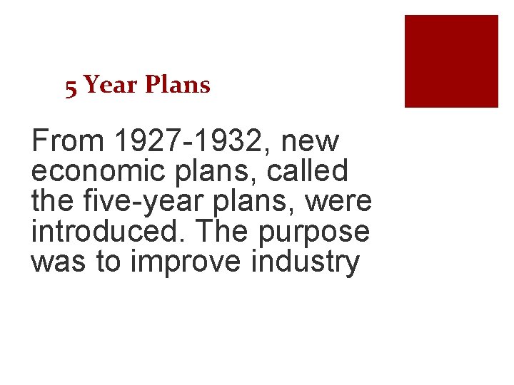 5 Year Plans From 1927 -1932, new economic plans, called the five-year plans, were