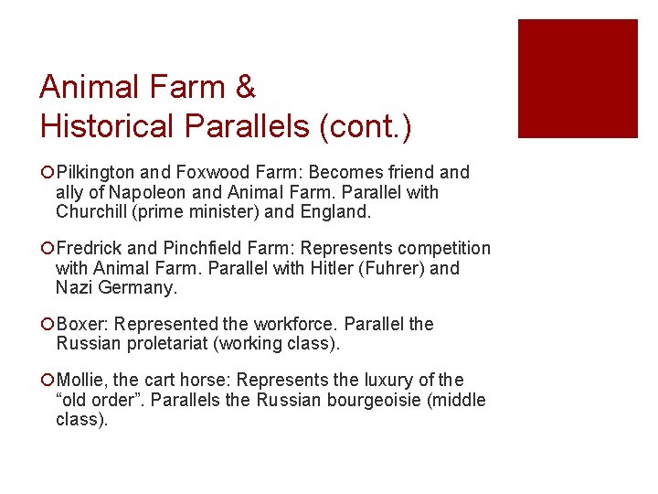 Animal Farm & Historical Parallels (cont. ) ¡Pilkington and Foxwood Farm: Becomes friend ally