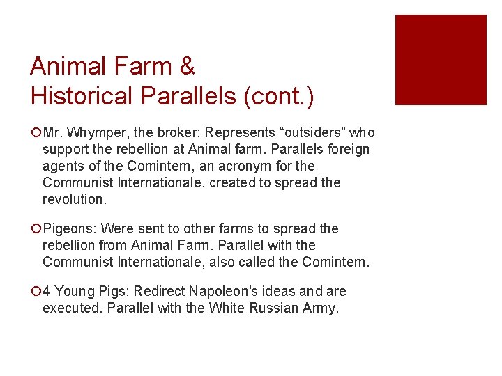 Animal Farm & Historical Parallels (cont. ) ¡Mr. Whymper, the broker: Represents “outsiders” who