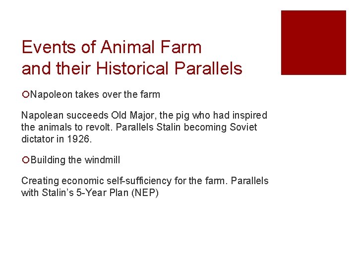 Events of Animal Farm and their Historical Parallels ¡Napoleon takes over the farm Napolean