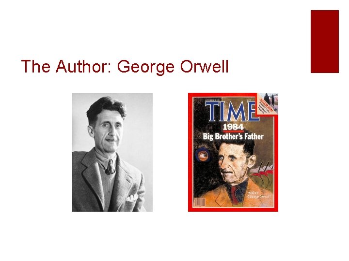 The Author: George Orwell 