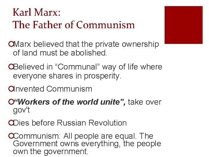 Karl Marx: The Father of Communism ¡Marx believed that the private ownership of land