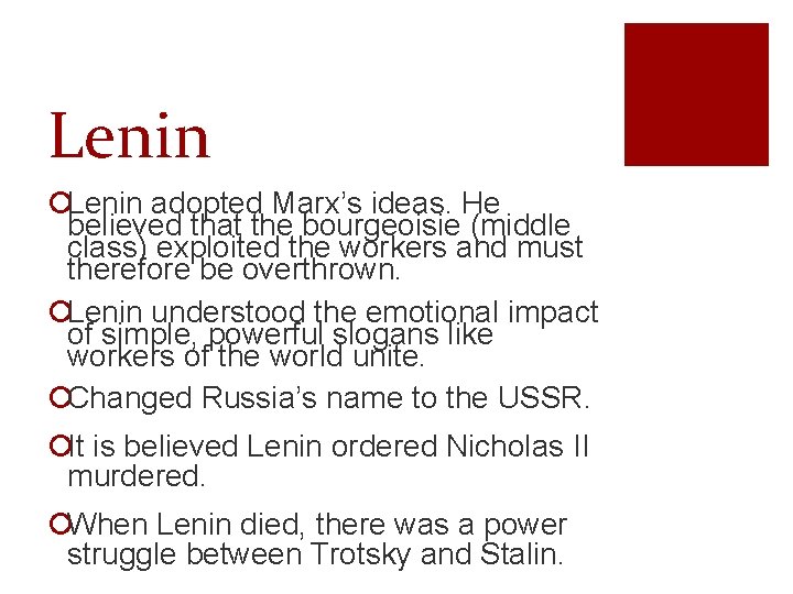 Lenin ¡Lenin adopted Marx’s ideas. He believed that the bourgeoisie (middle class) exploited the