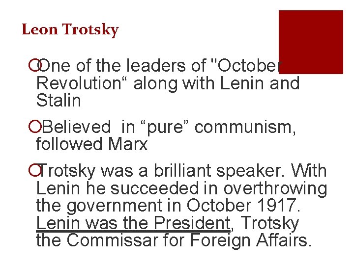 Leon Trotsky ¡One of the leaders of "October Revolution“ along with Lenin and Stalin