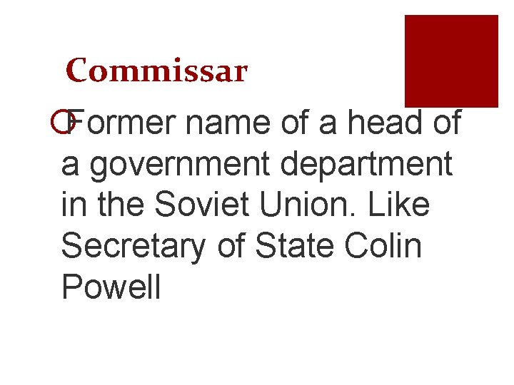 Commissar ¡Former name of a head of a government department in the Soviet Union.