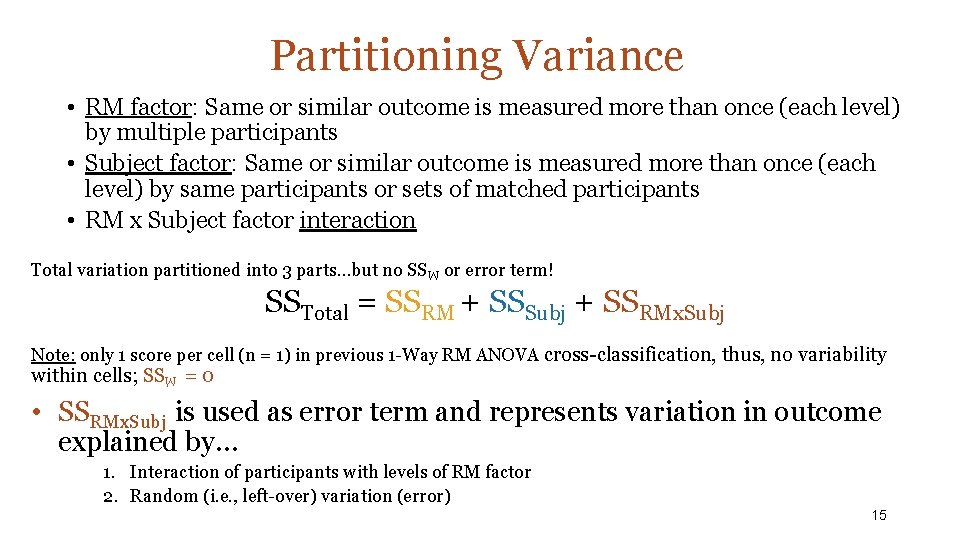 Partitioning Variance • RM factor: Same or similar outcome is measured more than once