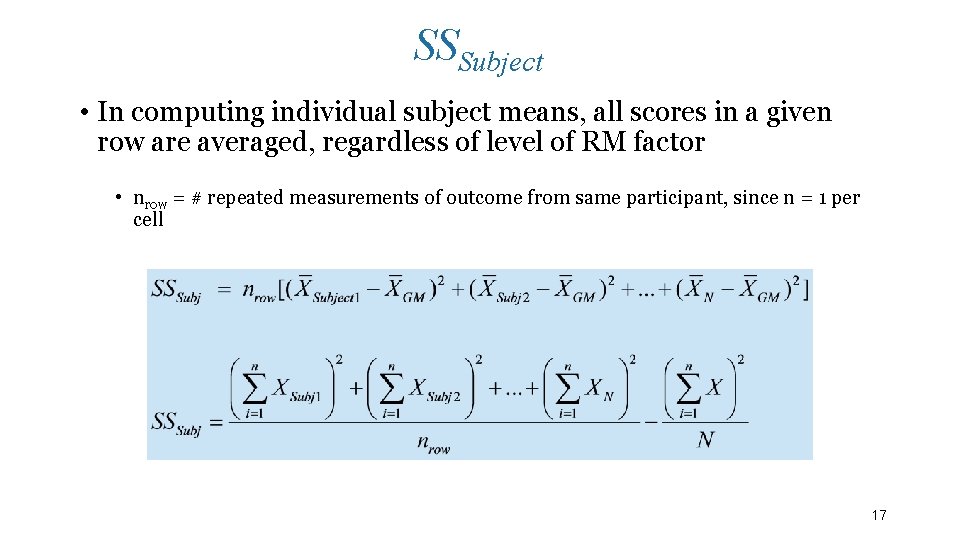 SSSubject • In computing individual subject means, all scores in a given row are