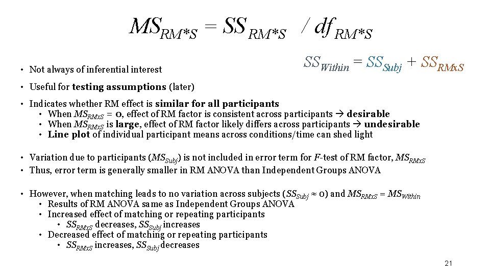 MSRM*S = SS RM*S / df RM*S • Not always of inferential interest SSWithin