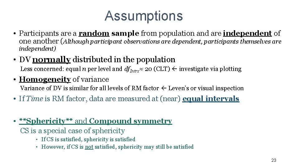 Assumptions • Participants are a random sample from population and are independent of one