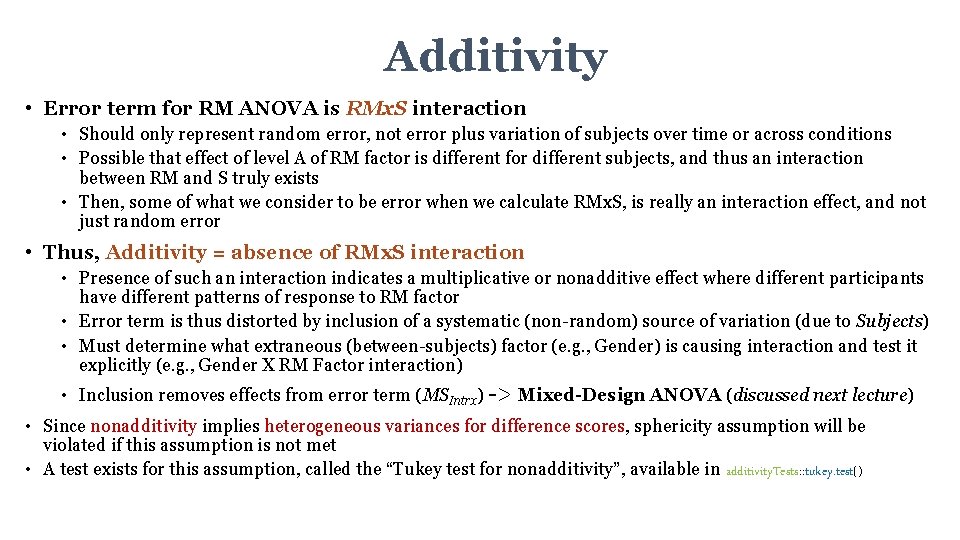 Additivity • Error term for RM ANOVA is RMx. S interaction • Should only