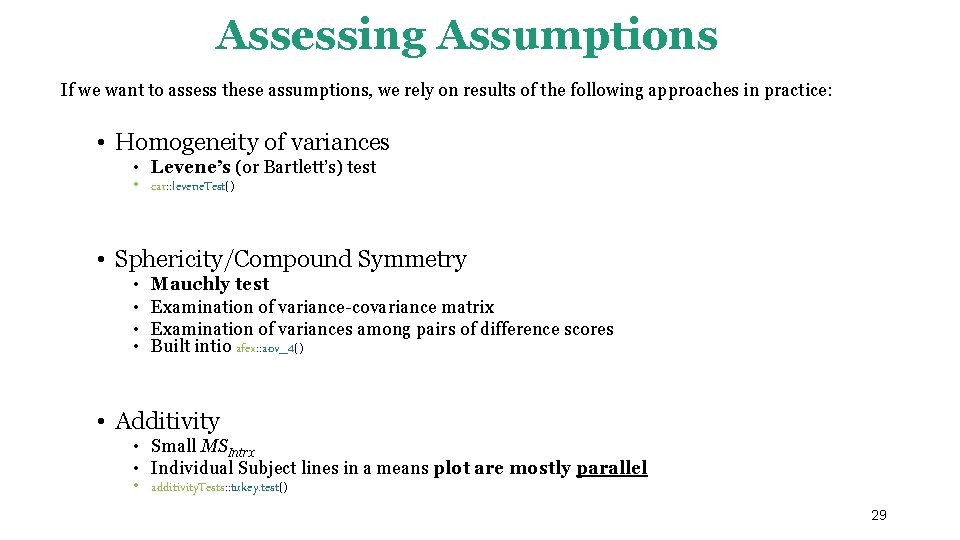 Assessing Assumptions If we want to assess these assumptions, we rely on results of