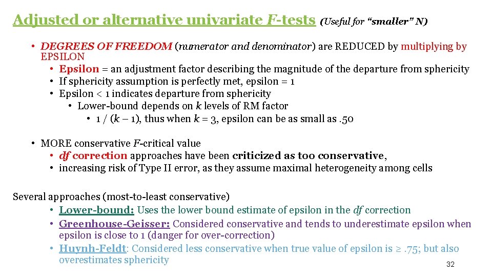 Adjusted or alternative univariate F-tests (Useful for “smaller” N) • DEGREES OF FREEDOM (numerator
