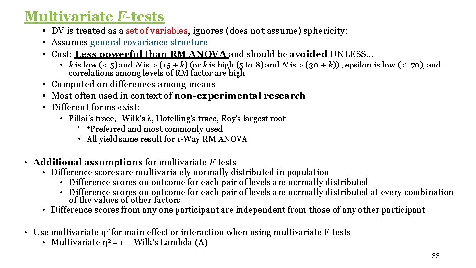 Multivariate F-tests • DV is treated as a set of variables, ignores (does not