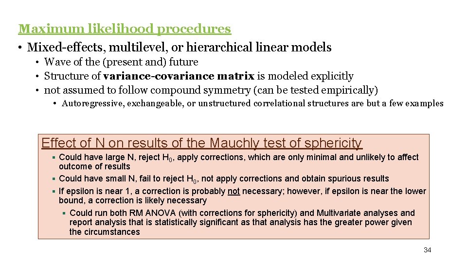 Maximum likelihood procedures • Mixed-effects, multilevel, or hierarchical linear models • Wave of the