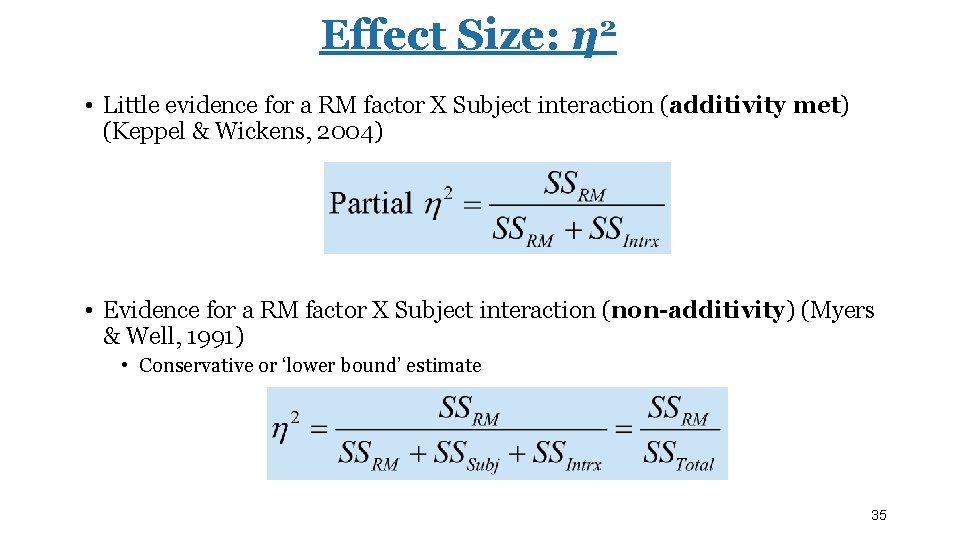 Effect Size: 2 η • Little evidence for a RM factor X Subject interaction