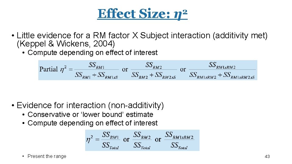 Effect Size: η 2 • Little evidence for a RM factor X Subject interaction