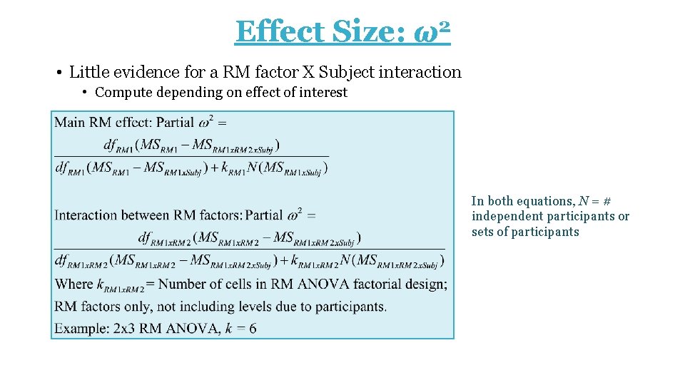 Effect Size: ω2 • Little evidence for a RM factor X Subject interaction •
