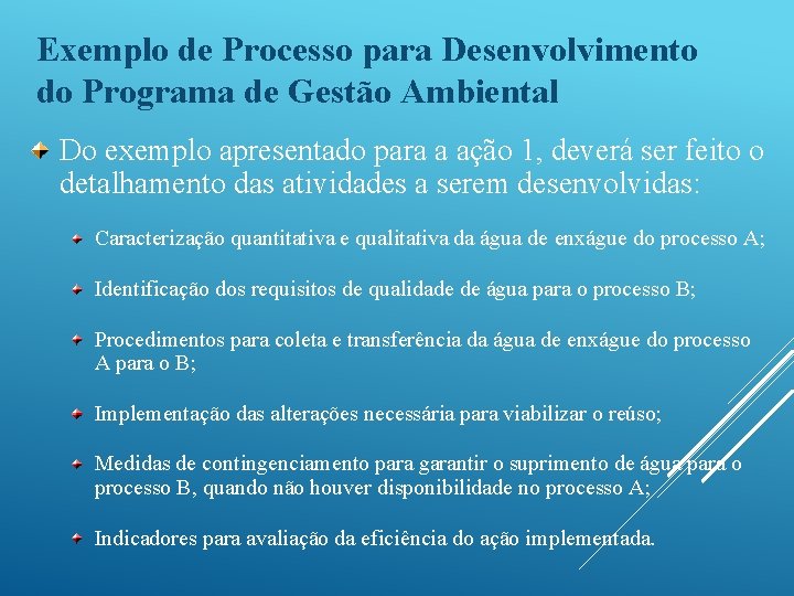Exemplo de Processo para Desenvolvimento do Programa de Gestão Ambiental Do exemplo apresentado para Exemplo de Processo para Desenvolvimento do Programa de Gestão Ambiental Do exemplo apresentado para