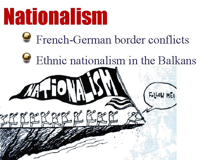 Nationalism French-German border conflicts Ethnic nationalism in the Balkans 
