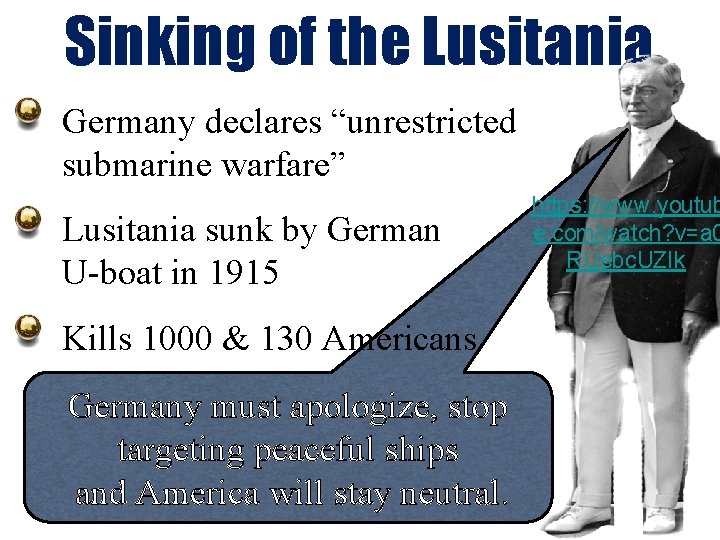 Sinking of the Lusitania Germany declares “unrestricted submarine warfare” Lusitania sunk by German U-boat