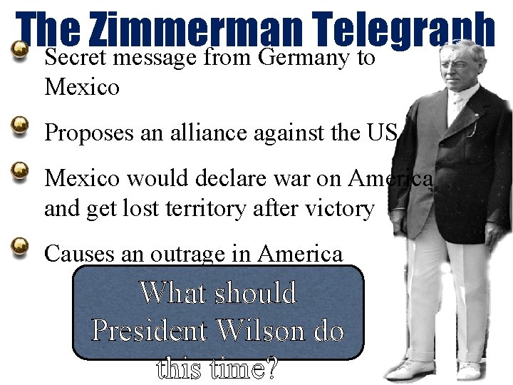 The Zimmerman Telegraph Secret message from Germany to Mexico Proposes an alliance against the