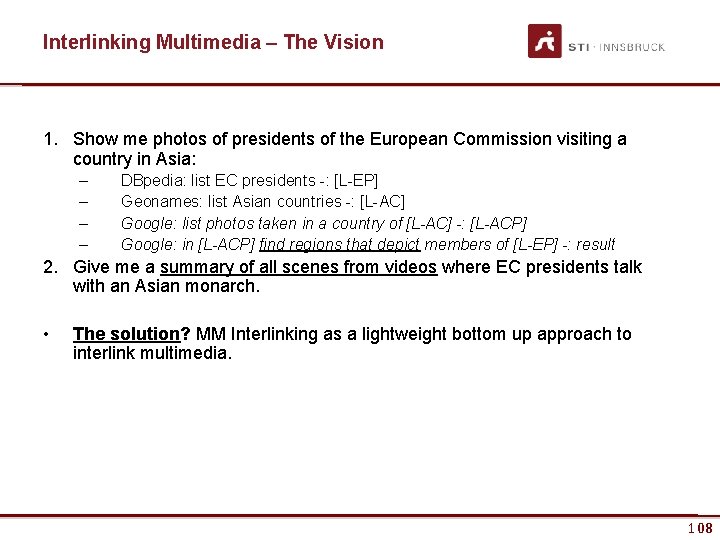 Interlinking Multimedia – The Vision 1. Show me photos of presidents of the European