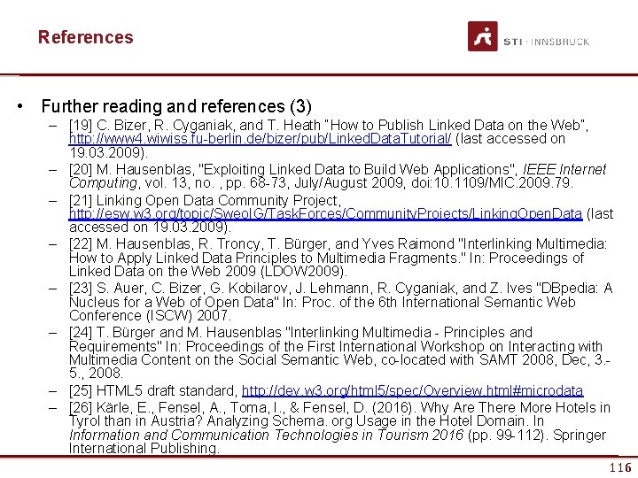 References • Further reading and references (3) – [19] C. Bizer, R. Cyganiak, and