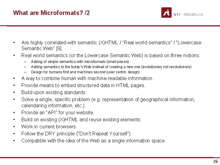 What are Microformats? /2 • • Are highly correlated with semantic (X)HTML / “Real