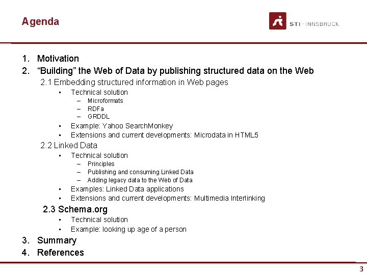 Agenda 1. Motivation 2. “Building” the Web of Data by publishing structured data on