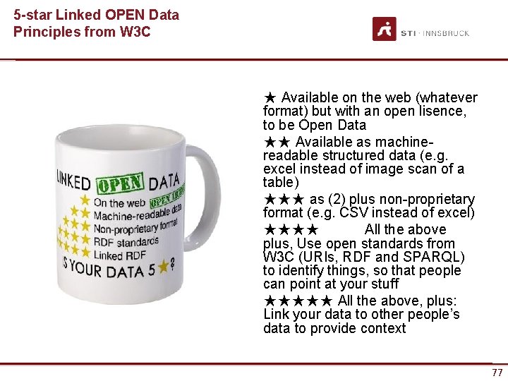 5 -star Linked OPEN Data Principles from W 3 C ★ Available on the
