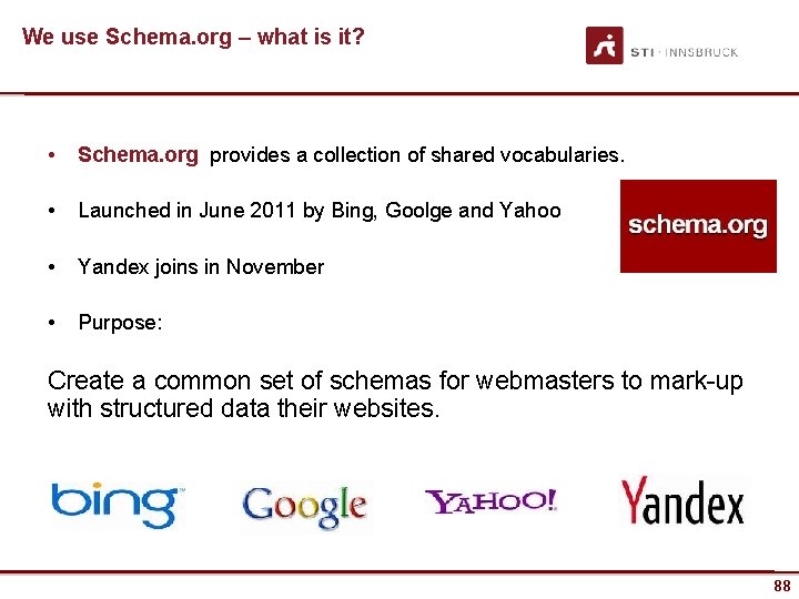 We use Schema. org – what is it? • Schema. org provides a collection