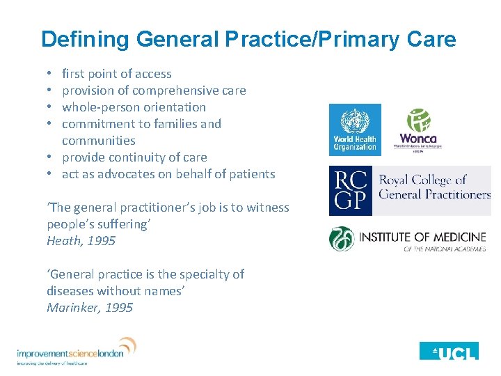 Defining General Practice/Primary Care first point of access provision of comprehensive care whole-person orientation