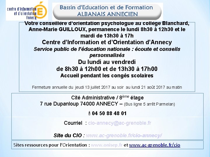 Votre conseillère d’orientation psychologue au collège Blanchard, Anne-Marie GUILLOUX, permanence le lundi 8 h