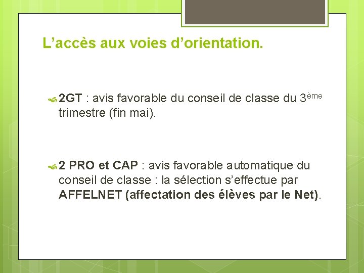 L’accès aux voies d’orientation. 2 GT : avis favorable du conseil de classe du